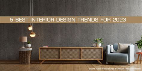 5 Best Interior Design Trends For 2023 Trendsdesignhugger