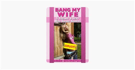 Bang My Wife Five Steamy Sexy Wife Share Storts On Apple Books