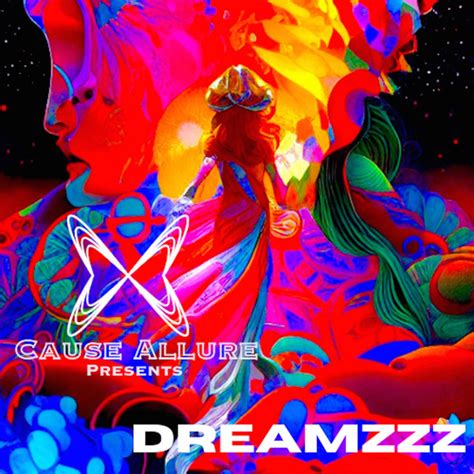 Dreamzzz Song And Lyrics By Cause Allure Spotify
