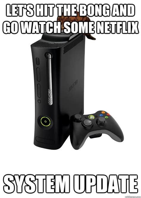 Scumbag Xbox 360 Memes Quickmeme