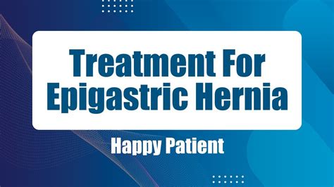 Treatment For Epigastric Hernia Patient Testimonial Medicover