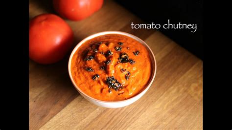 Tomato Chutney Recipe Tangy Tomato Chutney For Idli And