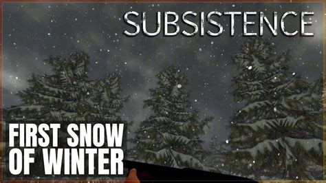 First Snow Of Winter Subsistence Gameplay S6 37 Youtube