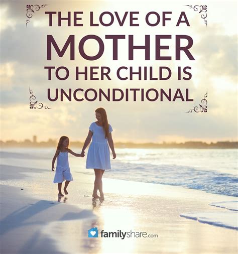 The Love Of A Mother To Her Child Is Unconditional Love