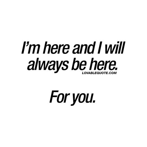 Im here to love you quotes top 76 famous quotes about im save image. I'm here and I will always be here. For you | The BEST quotes about love!