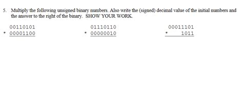 Solved Multiply The Following Unsigned Binary Numbers Chegg Com