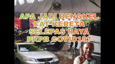 Kini kedai kami menambah beberapa servis seperti servis kereta, overhaul dan pemeriksaan kenderaan. Apa Jadi Bengkel Cat kereta Selepas Raya PKPB Covid 19 ...