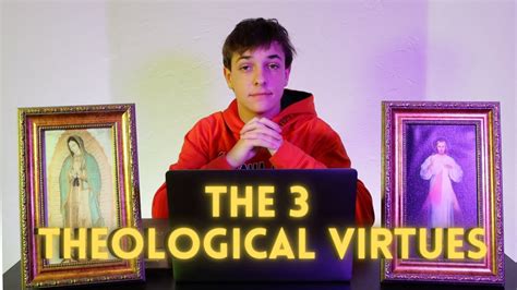 The 3 Theological Virtues Youtube