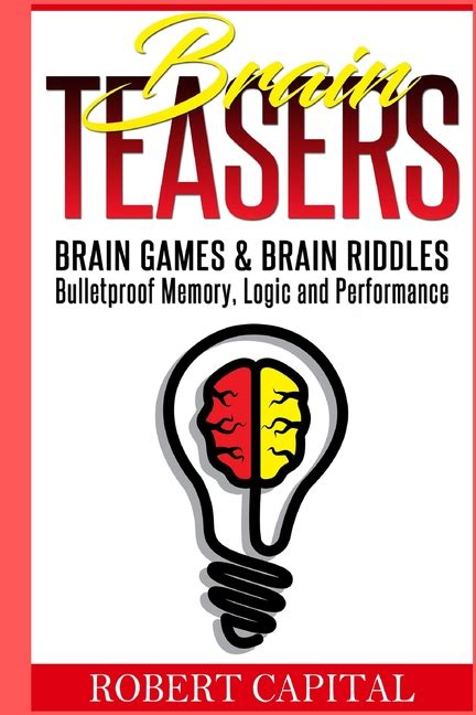 Brain Teasers Brain Games And Brain Riddles Bulletproof Memory Logic