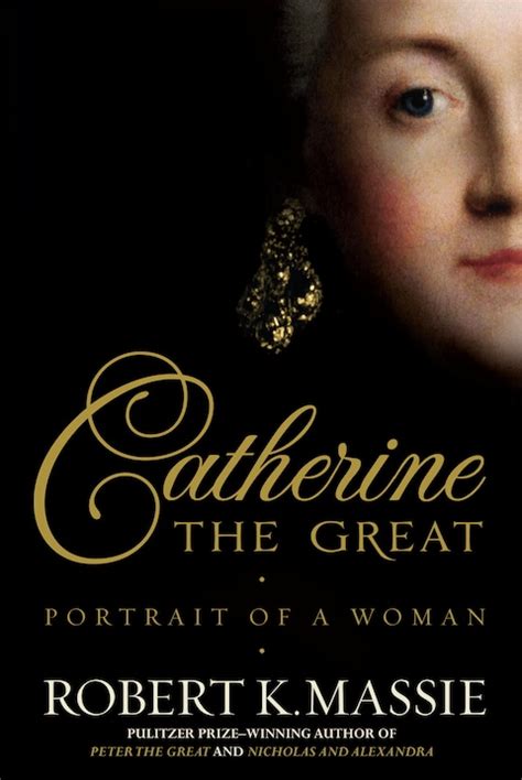 “catherine The Great Portrait Of A Woman” By Robert K Massie The