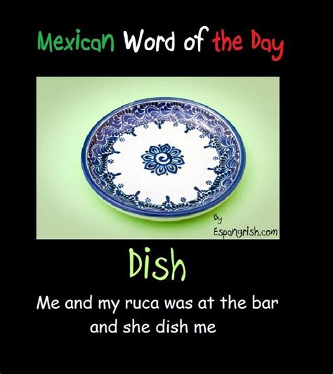 Mexican Word Of The Day ~ Dish Mexican Words Word Of The Day Words