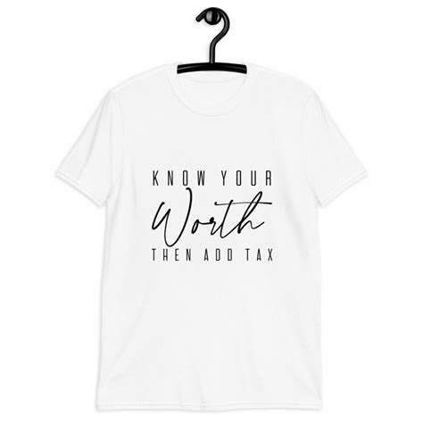 Know Your Worth Then Add Tax Short Sleeve Unisex T Shirt Etsy