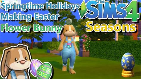 Spring In The Sims 4 Seasons Easter Bunny Holiday Youtube