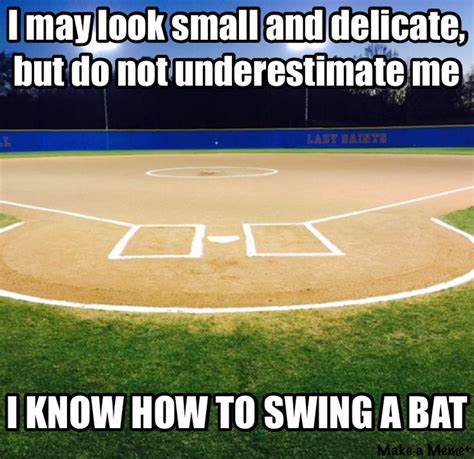 Check Out This Meme I Made With Makeameme Sports Quotes Softball Funny Softball Quotes