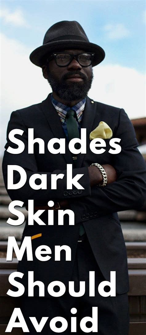 Colour Style Guide For Dark Skin Men Dark Skin Men Dark Skin Smart