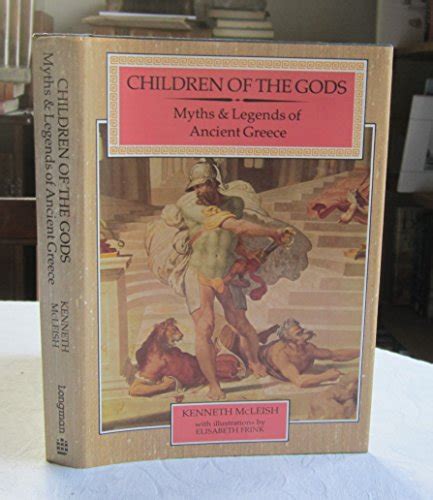 Children Of The Gods The Complete Myths And Legends Of Ancient Greece