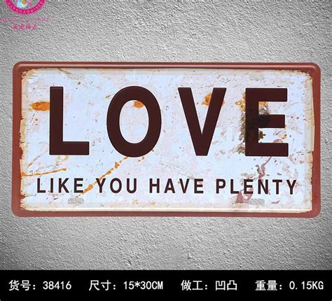Love Like You Have Plenty Tin Sign Club Wall Sticker Metal Car License Iron License Plate