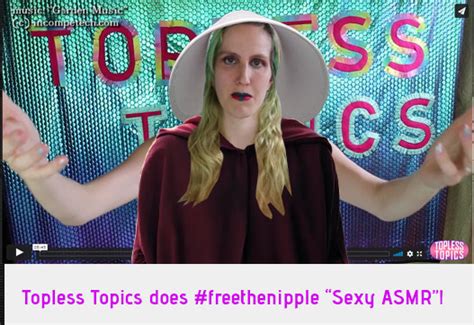 Topless Topics Does Freethenipple Sexy ASMR Topless Topics