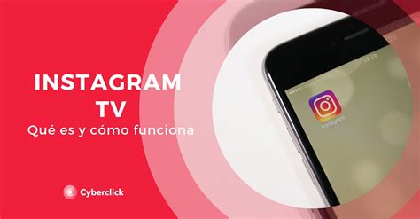 Instagram Tv Qu Es Y C Mo Funciona Como Funciona