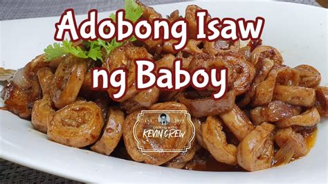 Adobong Isaw Ng Baboy Quick And Easy Recipe Cooking With Kevin Crew