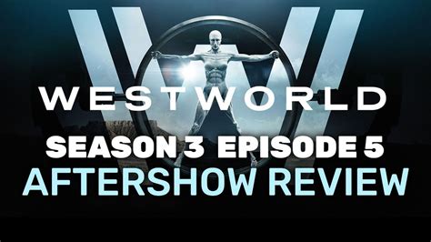 Westworld: Season 3 Episode 5 