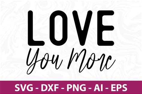 Love You More Svg By Orpitabd Thehungryjpeg