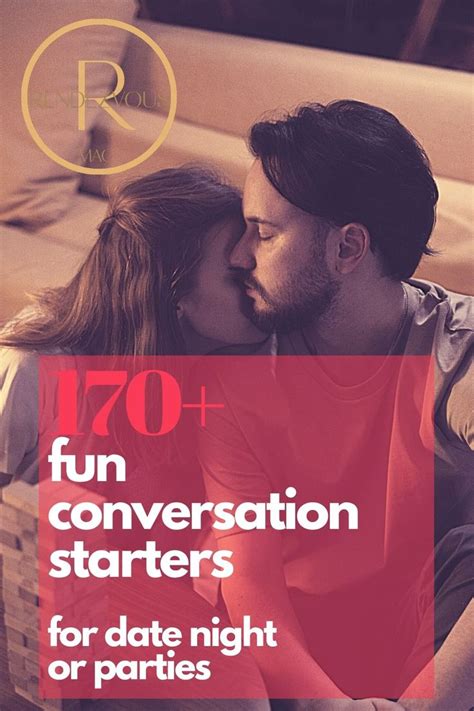 170 Fun Conversation Starters For Date Night Or Parties Conversation