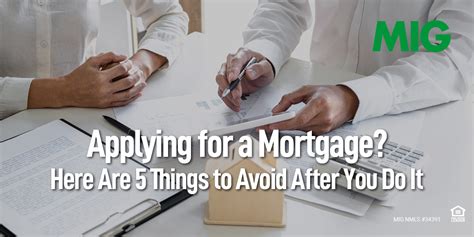Applying For A Mortgage Here Are 5 Things To Avoid After You Do It