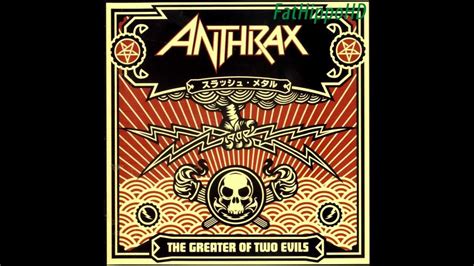 Be All End All Anthrax The Greater Of Two Evils Youtube