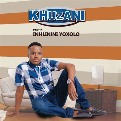 Album Khuzani Inhlinini Yoxolo Pt 2 Zip Download Fakaza