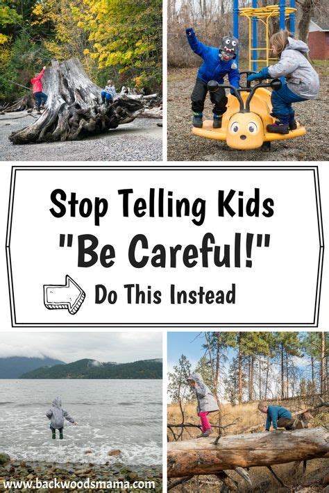 Stop Telling Kids To Be Careful And What To Say Instead Backwoods
