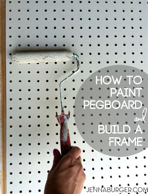 How To Paint Pegboard Build A Pegboard Frame Jenna Burger