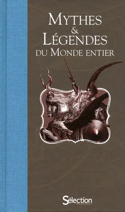 Mythes Et Légendes Du Monde Entier Relié Collectif Achat Livre Fnac