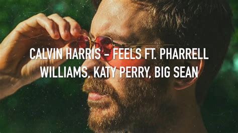 Calvin Harris Feels Ft Pharrell Williams Katy Perry Big Sean