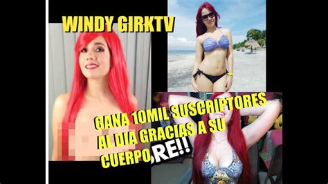 WINDY GIRKTV MUESTRA SU CUERPO Y GANA 10MIL SUSCRIPTORES AL DIA YouTube