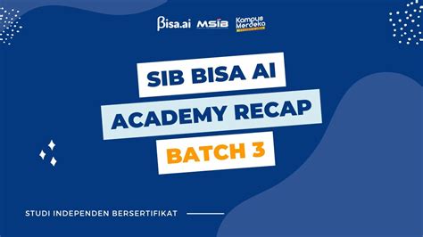 Sib Bisa Ai Academy Batch 3 Recap 2022 Youtube