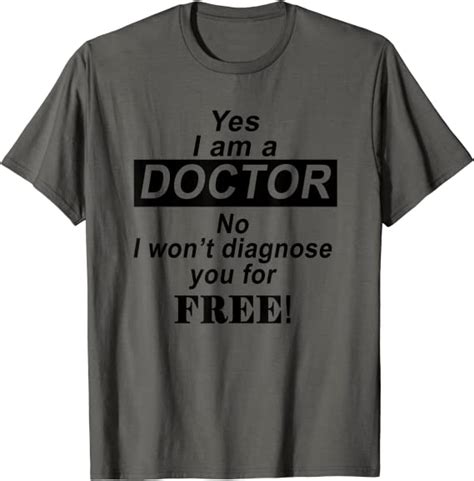 Doctor Funny T Yes I Am A Doctor T Shirt Clothing Shoes And Jewelry