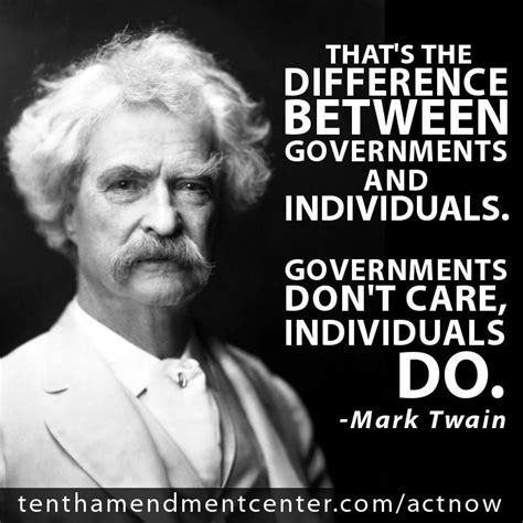 Mark Twain Was Right Governments Dont Care Which Is Why Government