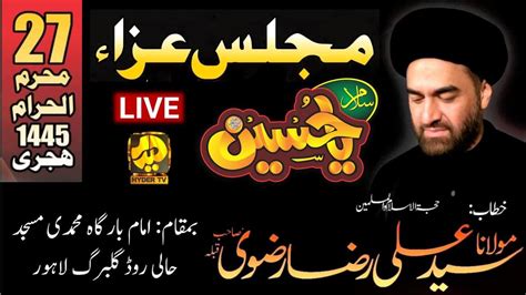 🔴 Live Maulana Syed Ali Raza Rizvi Majlis E Aza 27 Muharram