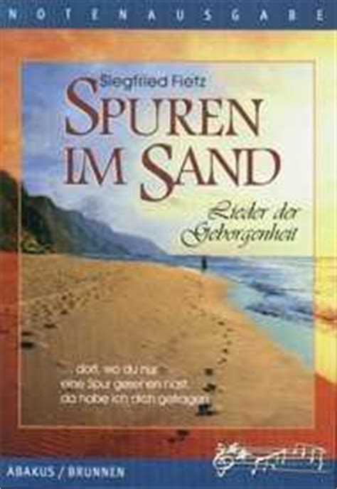 Examples from the internet (not verified by pons editors) spuren im sand. Spuren im Sand, Text- und Notenausgabe - Siegfried Fietz ...