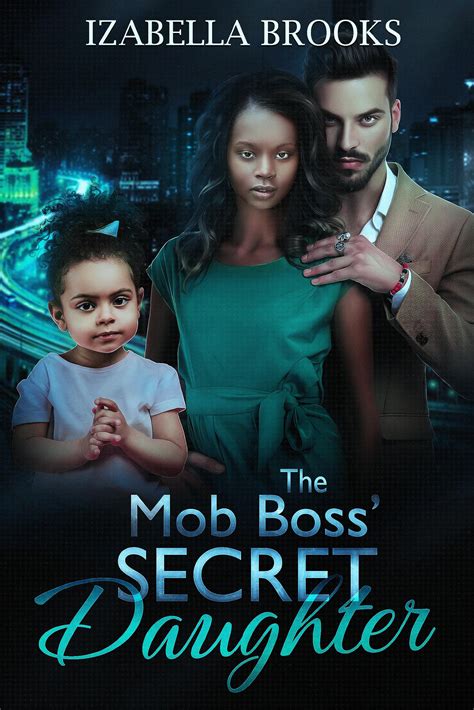 The Mob Boss Secret Daughter A Bwwm Mafia Romance By Izabella Brooks Goodreads