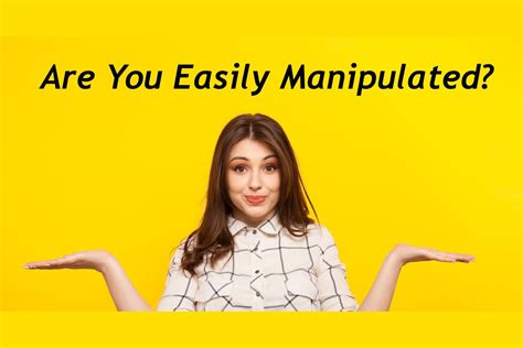 Are You Easily Manipulated?