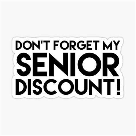 Dont Forget My Senior Discount Sticker By Dmanalili Redbubble