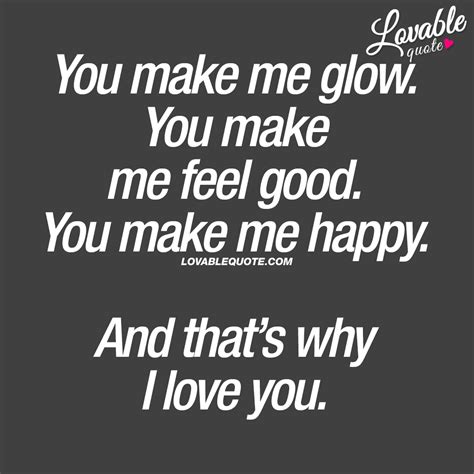 i love you quote you make me glow and that s why i love you