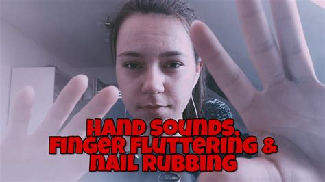 [asmr] only hand sounds finger fluttering and nail rubbing youtube