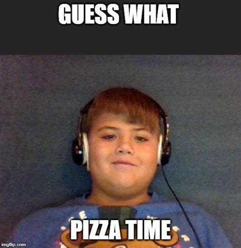 Pizza Time Memes Imgflip