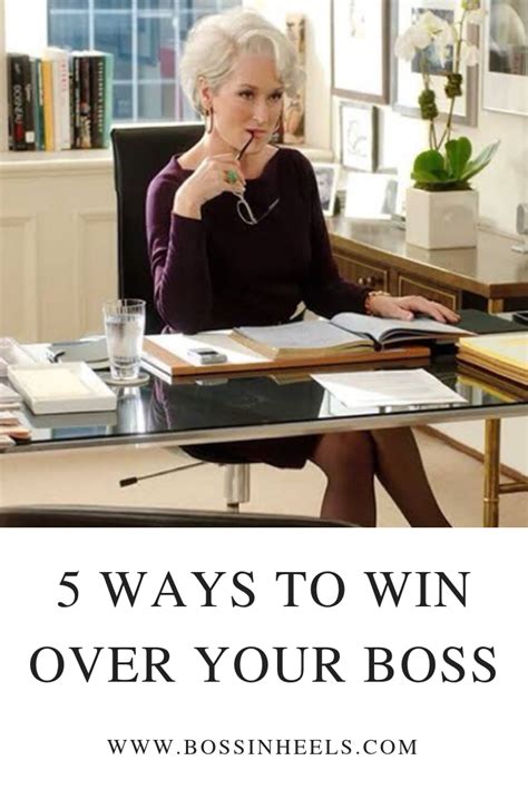 5 Ways To Win Over Your Boss Boss In Heels Boss Win How To Look Better