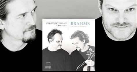 Christian Tetzlaff And Lars Vogt ‘brahms Sonatas’ Cd Winners Announced