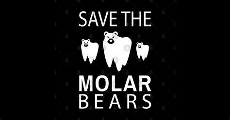 Pun Tooth T Shirt For Dentist Save The Molar Bears Dentist