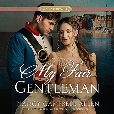 My Fair Gentleman A Proper Romance Audible Audio Edition Nancy Campbell Allen